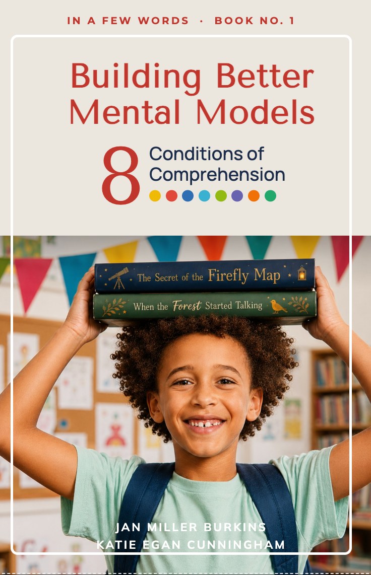 Building Better Mental Models: 8 Conditions of Comprehension — Jan Miller Burkins & Katie Egan Cunningham